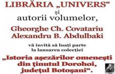 Lansare de carte: „Istoria așezărilor omenești din ținutul Dorohoi, județul Botoșani”