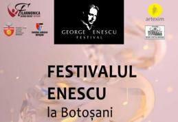 Festivalul Internațional „George Enescu” la Botoșani