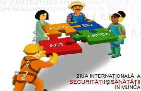 Ziua internaţională a securităţii şi sănătăţii în muncă - 28 aprilie 2015