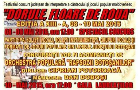 Festivalul - concurs judeţean de interpretare a cantecului si dansului popular moldovenesc „DORULE, FLOARE DE ROUĂ” ediţia a XIII -a