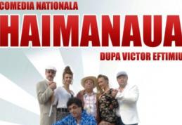 Spectacolul de teatru „Haimanaua” la Casa de Cultura a Sindicatelor „Nicolae Iorga” Botosani