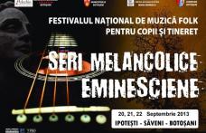 Festivalul Naţional de Muzică Folk pentru Copii şi Tineret „Seri Melancolice Eminesciene”