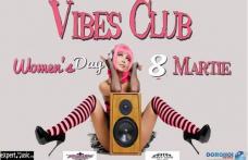 WOMEN`S DAY: Vibes Club Dorohoi organizează vineri și sâmbătă super petreceri. Vezi ce premii poți câștiga!
