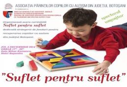 Spectacol umanitar pentru copiii cu autism din Botoşani: „Suflet pentru suflet”