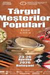 Târgul Meșterilor Populari ediția a XIX-a 23-26 aprilie - Botoșani
