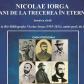 „Nicolae Iorga – 85 de ani de la trecerea în eternitate”
