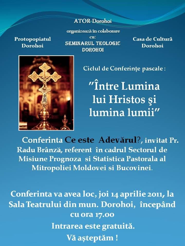 Dorohoi : Conferinta - Ce este  Adevărul ?