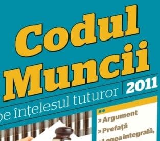 A intrat în vigoare noul Cod al Muncii
