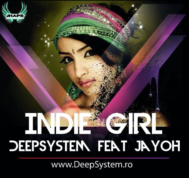 Indie girl - revine in Romania prin DeepSystem si JayOH
