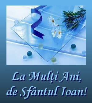 La Multi Ani, Ion, Ioan, Ioana, Ionut, Ionel, Ionica! 