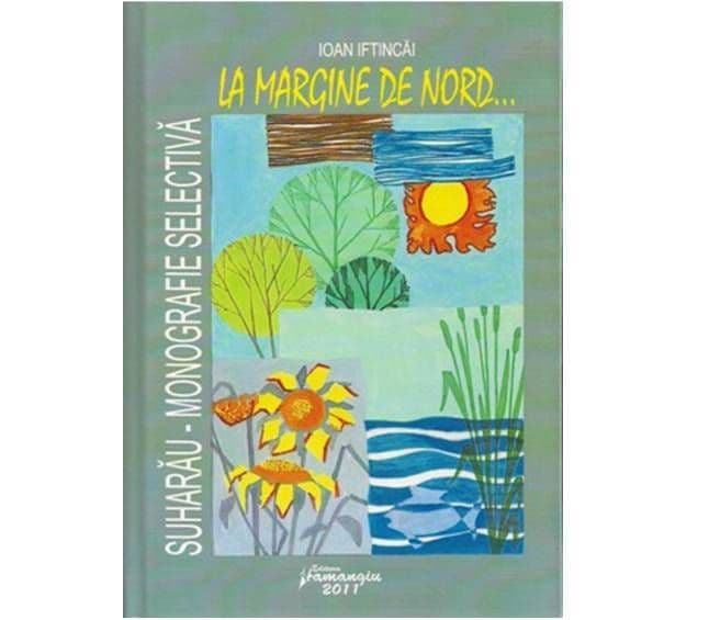 „La margine de nord…” Monografia comunei Suharău