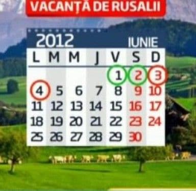 Rusalii  - 4 iunie 2012, ZI LIBERĂ