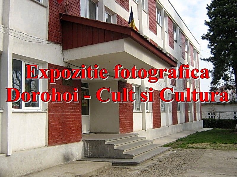 Expoziție fotografică  cu ocazia Zilelor municipiului Dorohoi