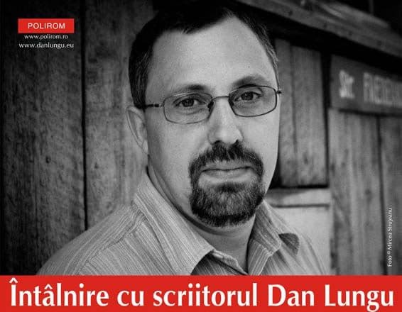 Astăzi în Sala de Marmură a Teatrului „Mihai Eminescu” Botoşani, întâlnire cu scriitorul Dan Lungu