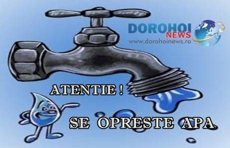 Atenţie dorohoieni! Avarie produsă la conducta de apă care alimentează municipiul Dorohoi