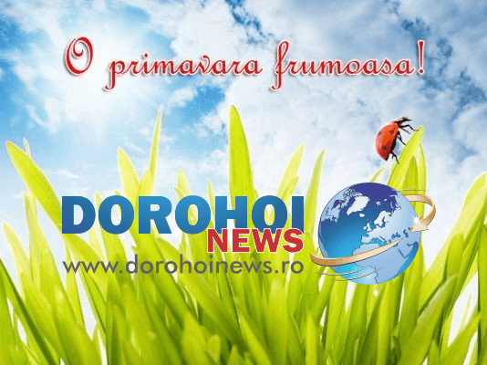 Redacția Dorohoi News, urează dorohoienilor o primavară frumoasă!