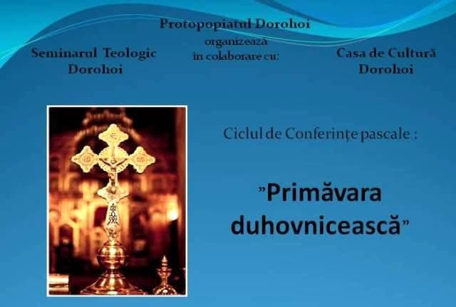 Primăvară duhovnicească: Conferințe pascale la Dorohoi
