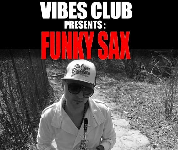 Vibes Club Dorohoi organizează sâmbătă seară „SAXO BEAT PARTY !”. Invitat special FUNKY SAX!