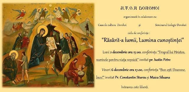 „Răsărit-a lumii, Lumina cunoştinţei”, un nou șir de conferinţe din postul Crăciunului, la Dorohoi