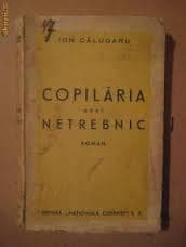 Ion Calugaru-Copilaria unui netrebnic