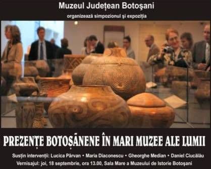 Prezențe botoșănene în mari muzee ale lumii