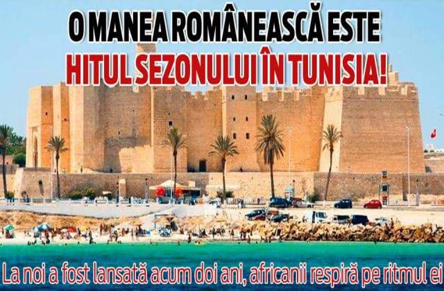 O manea românească este hitul sezonului în Tunisia!