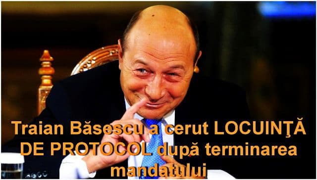 Traian Băsescu a cerut locuinţă de protocol după terminarea mandatului. Răspunsul lui Victor Ponta