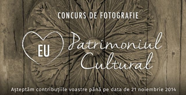 Concurs de fotografie: Eu iubesc patrimoniul cultural