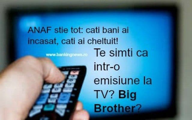 Big Brother ANAF vrea să știe câți bani ai în cont și de unde