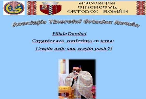 Filiala ATOR Dorohoi organizează astăzi conferinţa religioasă cu tema: „Creștin activ sau creștin pasiv?”