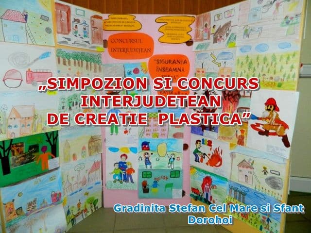 Dorohoi: Simpozion și concurs interjudețean „Siguranța înseamnă viață” organizat de Grădinița „Albă ca Zăpada”