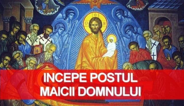 Începe postul Sfintei Marii. Iată ce nu ai voie să faci în această perioadă