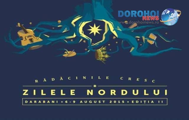 Rădăcinile cresc - Astăzi încep Zilele Nordului - Un festival-scop care energizează Nordul
