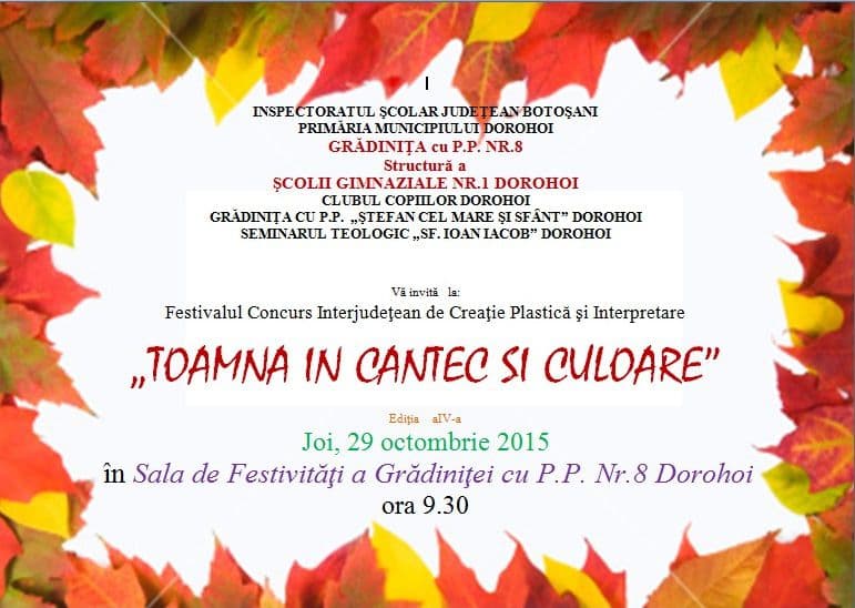 „Toamna în cântec și culoare” - Festival Concurs Interjudetean şi simpozion la Grădinița cu P.P. nr.8, structură a Şcolii Gimnaziale nr.1 Dorohoi