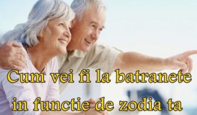Horoscop: Cât de rău vei fi la bătrânețe în funcție de zodie!