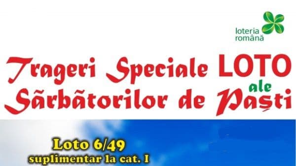 Loteria organizează, de Paști, extrageri duble pentru jocurile Loto 6/49, Joker și Loto 5/40