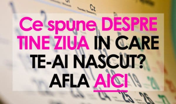 Ce spune despre tine ziua din săptămână în care te-ai născut