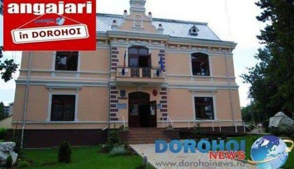 Primăria municipiului Dorohoi scoate la concurs noi locuri de muncă. Vezi detalii!