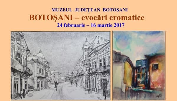 Muzeul Judeţean Botoşani găzduiește expoziţia de grup „Botoşani – evocări cromatice”