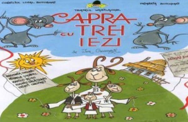 Teatrul „Vasilache” vă așteaptă la spectacolul „Capra cu trei iezi”