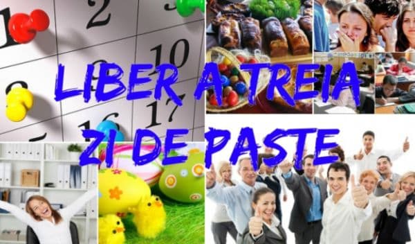 Vacanţă prelungită de Paşte 2017: Ce bugetari au LIBER şi a treia zi de Paşte!