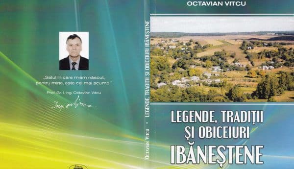 EVENIMENT EDITORIAL: O nouă carte semnată de Octavian Vitcu – „Legende, tradiţii şi obiceiuri ibăneştene”