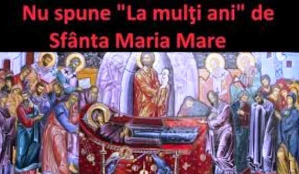 De ce NU se spune „La mulţi ani” pe 15 august celor care poartă numele Sfintei Maria. E mare păcat!