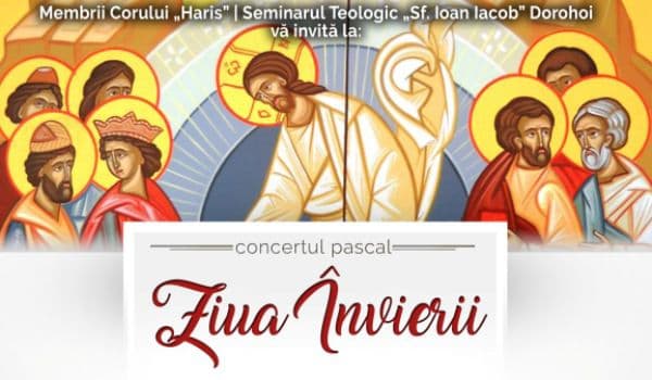 Corul „Haris” de la Seminarul din Dorohoi vă invită la tradiționalul Concert pascal!