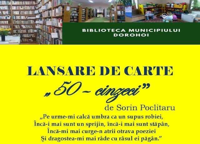 „50 – cincizeci” – Lansare de carte la Biblioteca Municipală Dorohoi