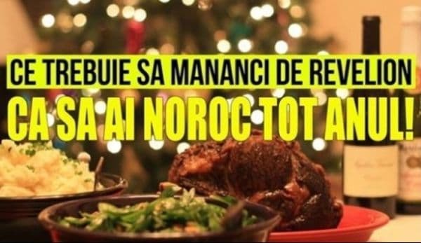 Ce să mănânci de Revelion ca să îți meargă bine tot anul! Vei avea mult noroc