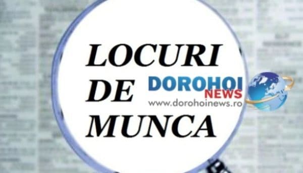 775 locuri de muncă disponibile în județul Botoșani