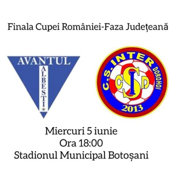 Finala Cupei României, faza județeană: ACS Inter Dorohoi - AFC Viitorul Albești