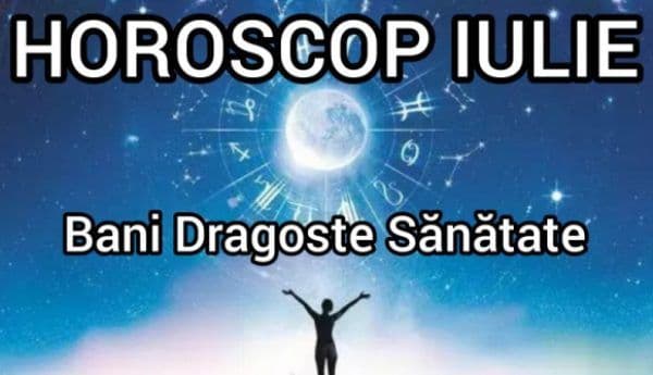 Horoscopul lunii iulie: Scorpionii trec printr-o perioadă dinamică, dar dificilă