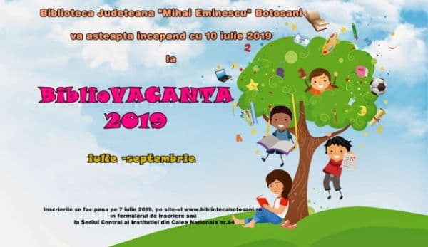 Biblioteca județeană Botoșani vă invită la Biblio – Vacanţa 2019